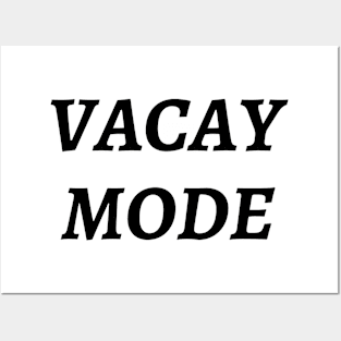 Vacay Mode Posters and Art